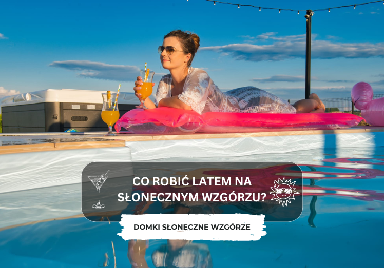 Co robić latem na Słonecznym Wzgórzu?
