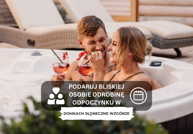 Romantyczny pobyt w Domkach Słoneczne Wzgórze – pomysł na prezent