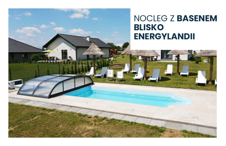Czy nocleg z basenem blisko Energylandii to dobry pomysł?